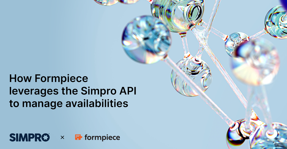 Formpiece | How Formpiece leverages Simpro to manage availabilities